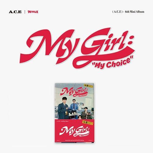 A.C.E 6th Mini Album - My Girl : “My Choice” (POCA ALBUM) - KPOP ONLINE STORE USA