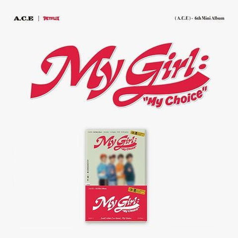 A.C.E 6th Mini Album - My Girl : “My Choice” (POCA ALBUM) - KPOP ONLINE STORE USA