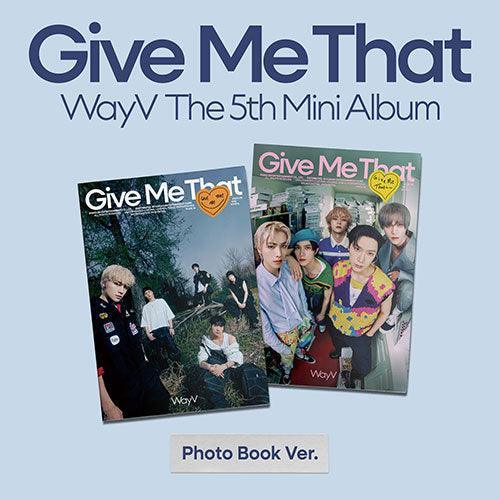 [EXCLUSIVE POB] WayV (NCT) 5th Mini Album - Give Me That (Photobook Ver.) - KPOP ONLINE STORE USA