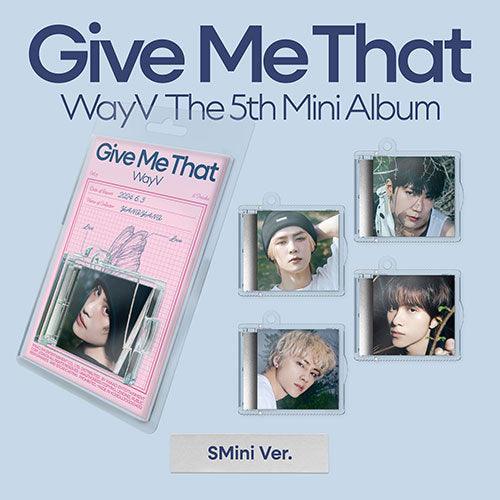 WayV (NCT) 5th Mini Album - Give Me That (SMini Ver.) - KPOP ONLINE STORE USA