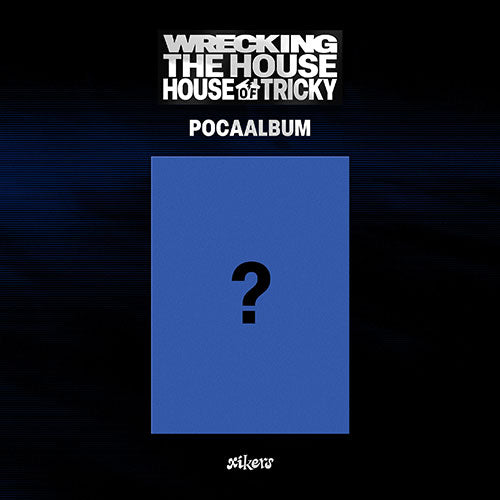 xikers 6th Mini - HOUSE OF TRICKY : WRECKING THE HOUSE (POCAALBUM)